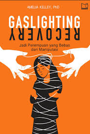Gaslighting recovery jadi perempuan yang bebas dari manipulasi