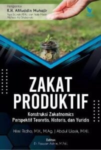 Zakat produktif konstruktif zakatnomics perspektif teoritis, historis, dan yuridis